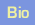 Bio